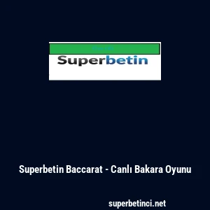 Superbetin Baccarat - Canlı Bakara Oyunu