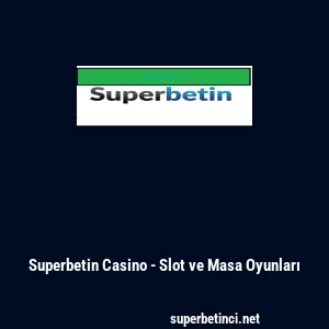 Superbetin Casino - Slot ve Masa Oyunları