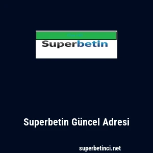 Superbetin G&uuml;ncel Adresi