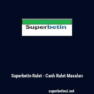 Superbetin Rulet - Canlı Rulet Masaları